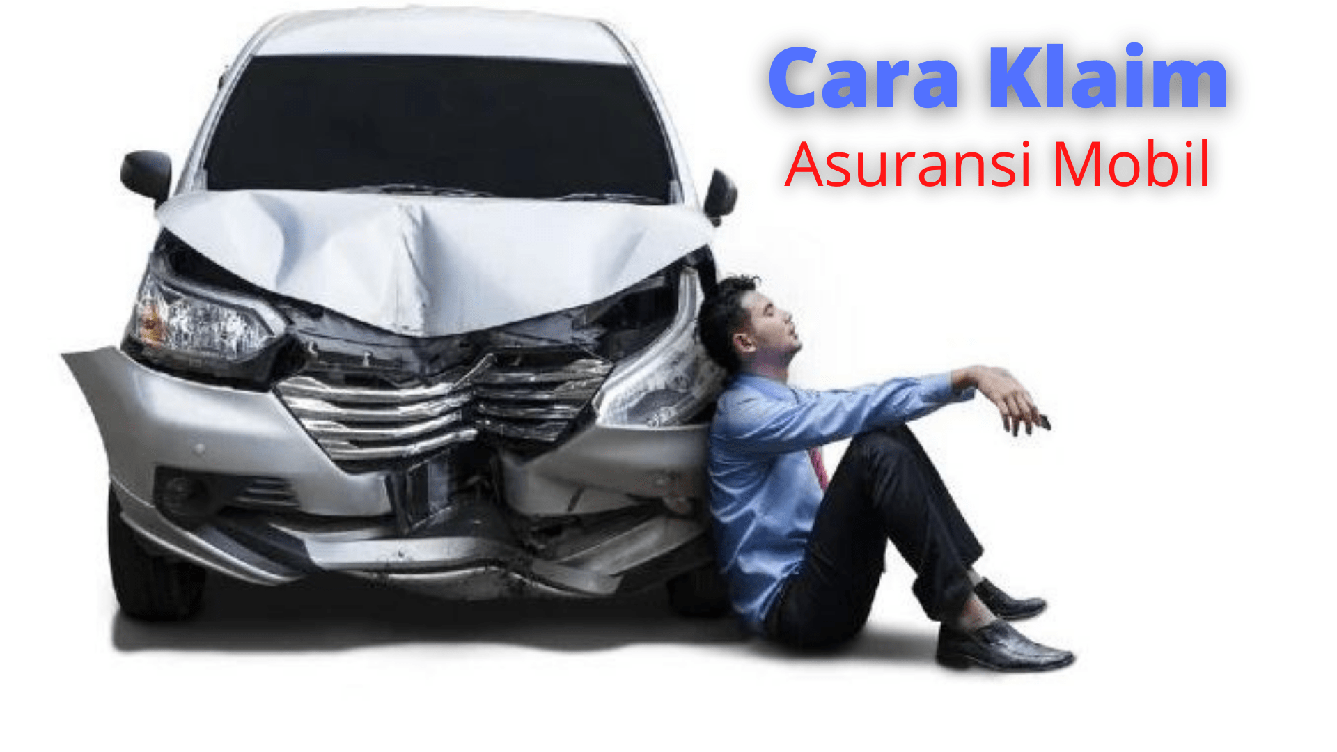 Cara Klaim Asuransi Mobil