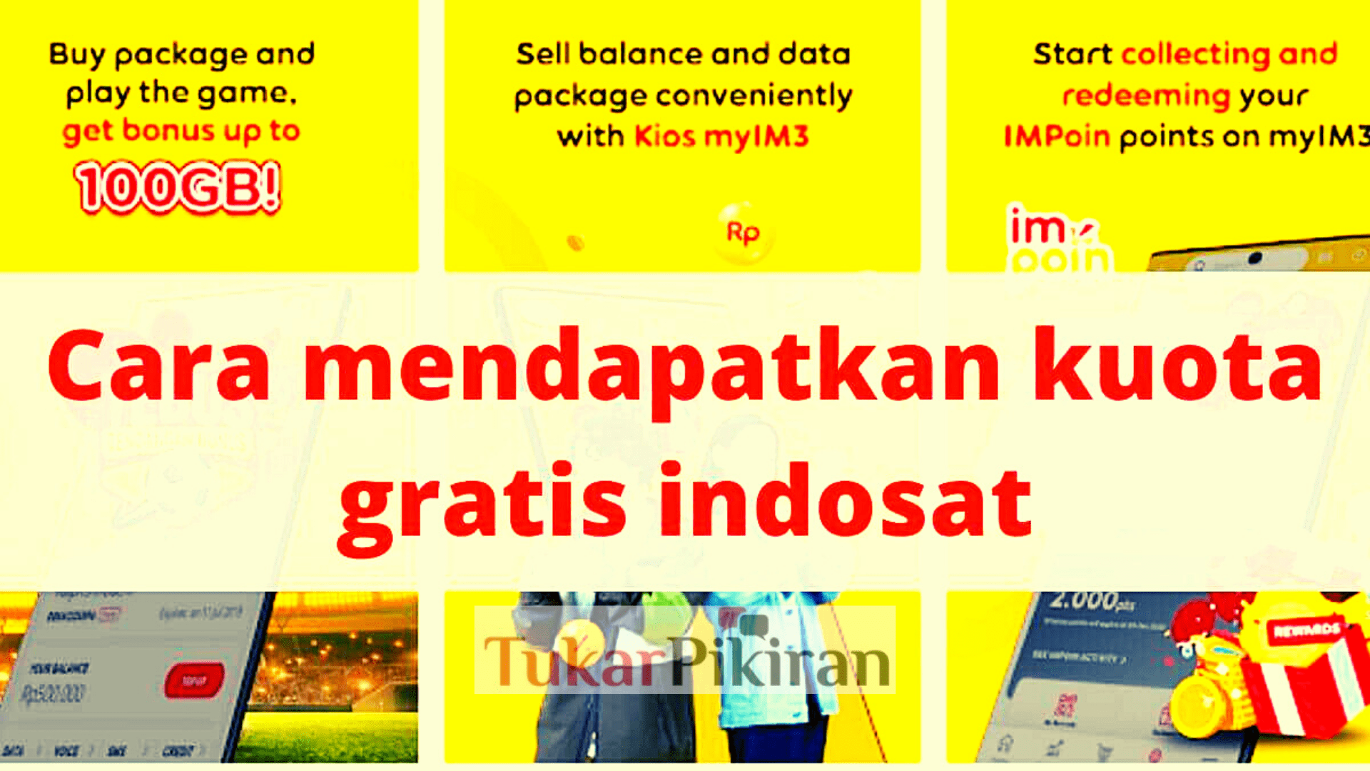 Cara Mendapatkan Kuota Gratis Indosat dengan Mudah | Tukar Pikiran