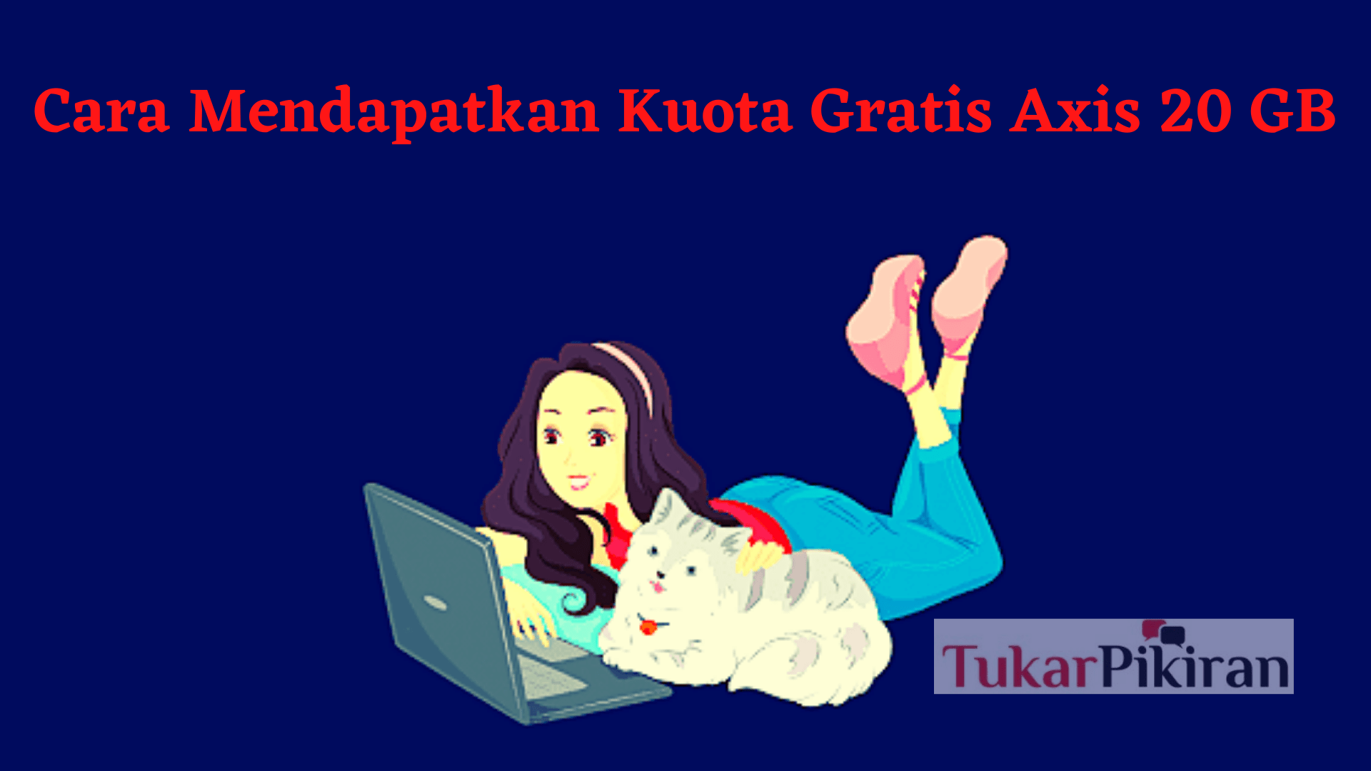 Cara Mendapatkan Kuota Gratis Axis 20 GB