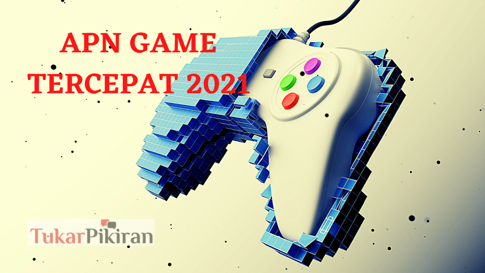 APN Game Semua Operator Tercepat 2021