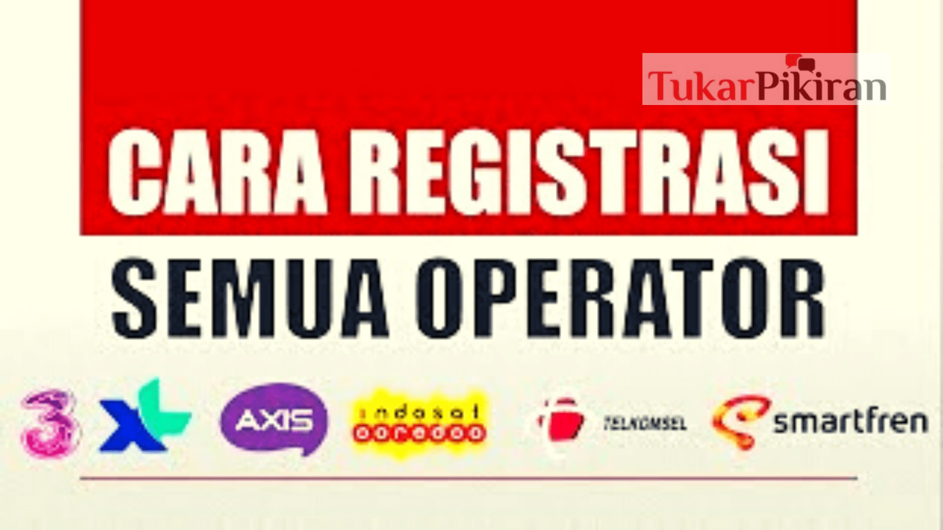 Cara Registrasi Kartu Semua Operator Terbaru 2021