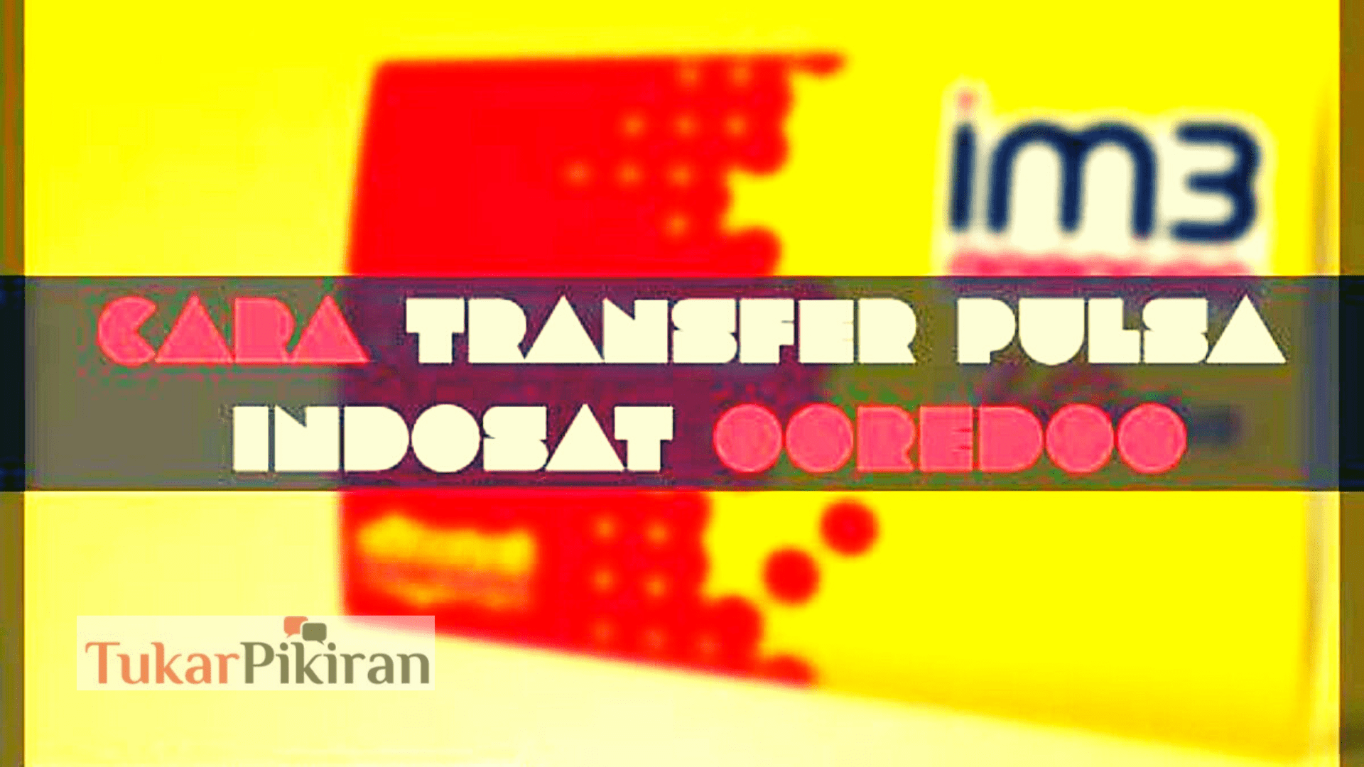 Cara Transfer Pulsa Indosat Terbaru 2021 Tanpa Ribet