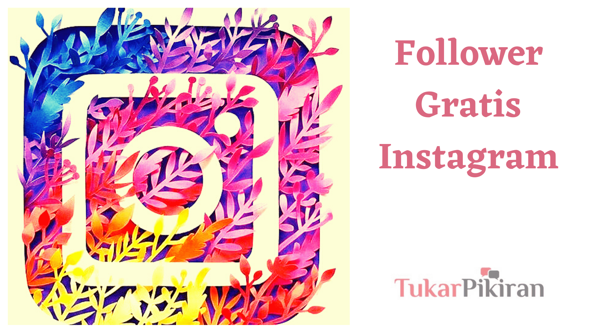 Follower Gratis dari Instagram? Berikut Cara Mudahnya