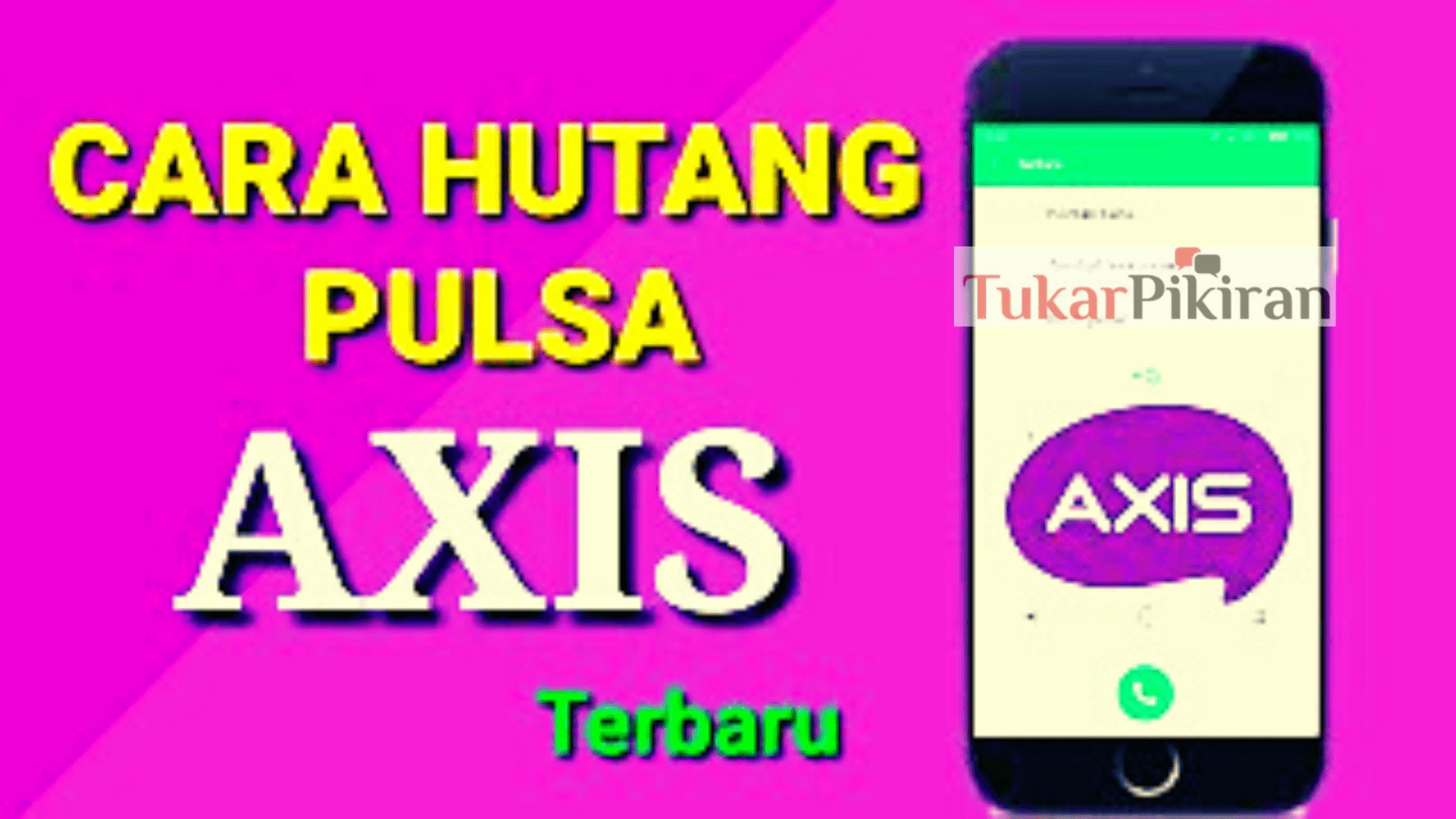 Cara Hutang Pulsa Axis 2021 dengan Mudah