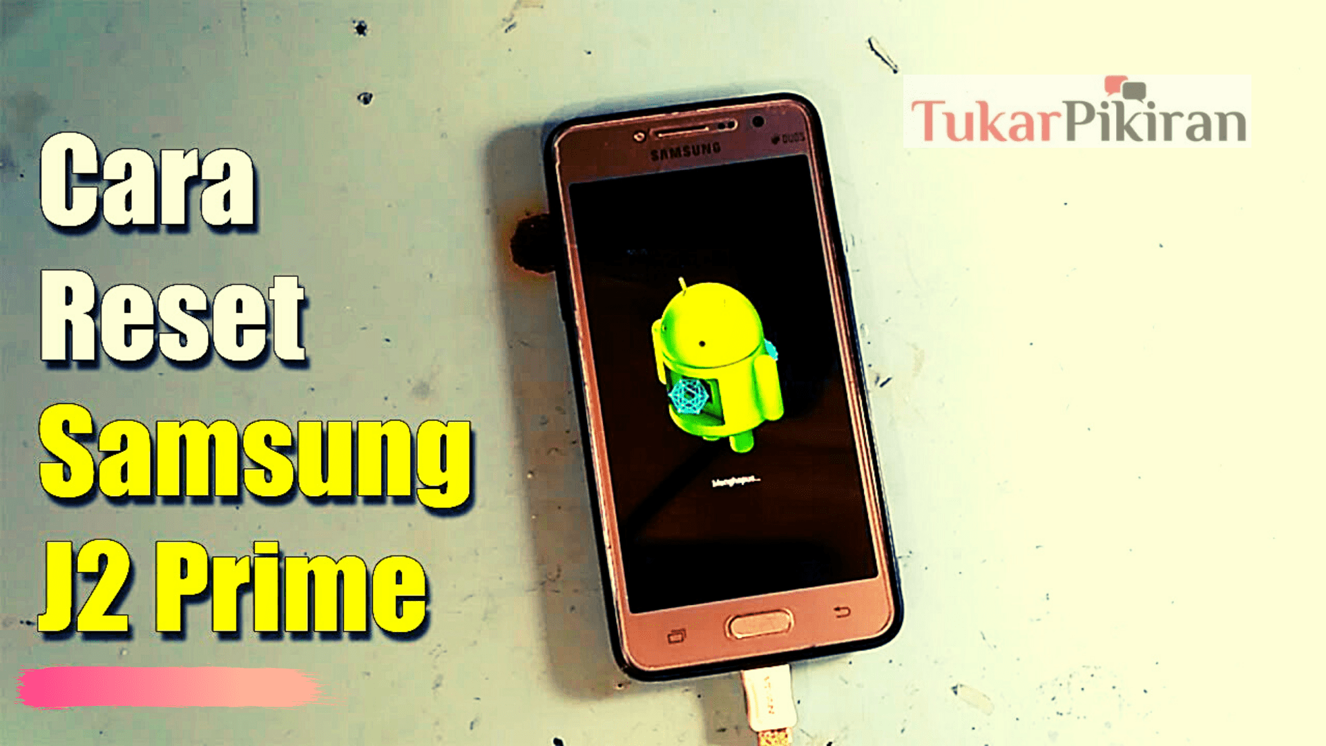 Cara Reset HP Samsung J2 Prime Terlengkap