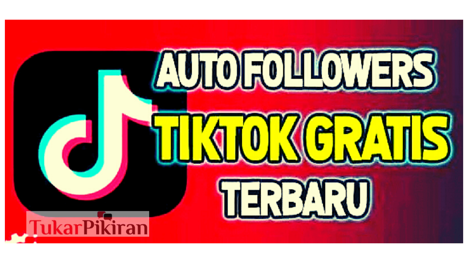 Auto Followers Tiktok Gratis tanpa Verifikasi Terbaru