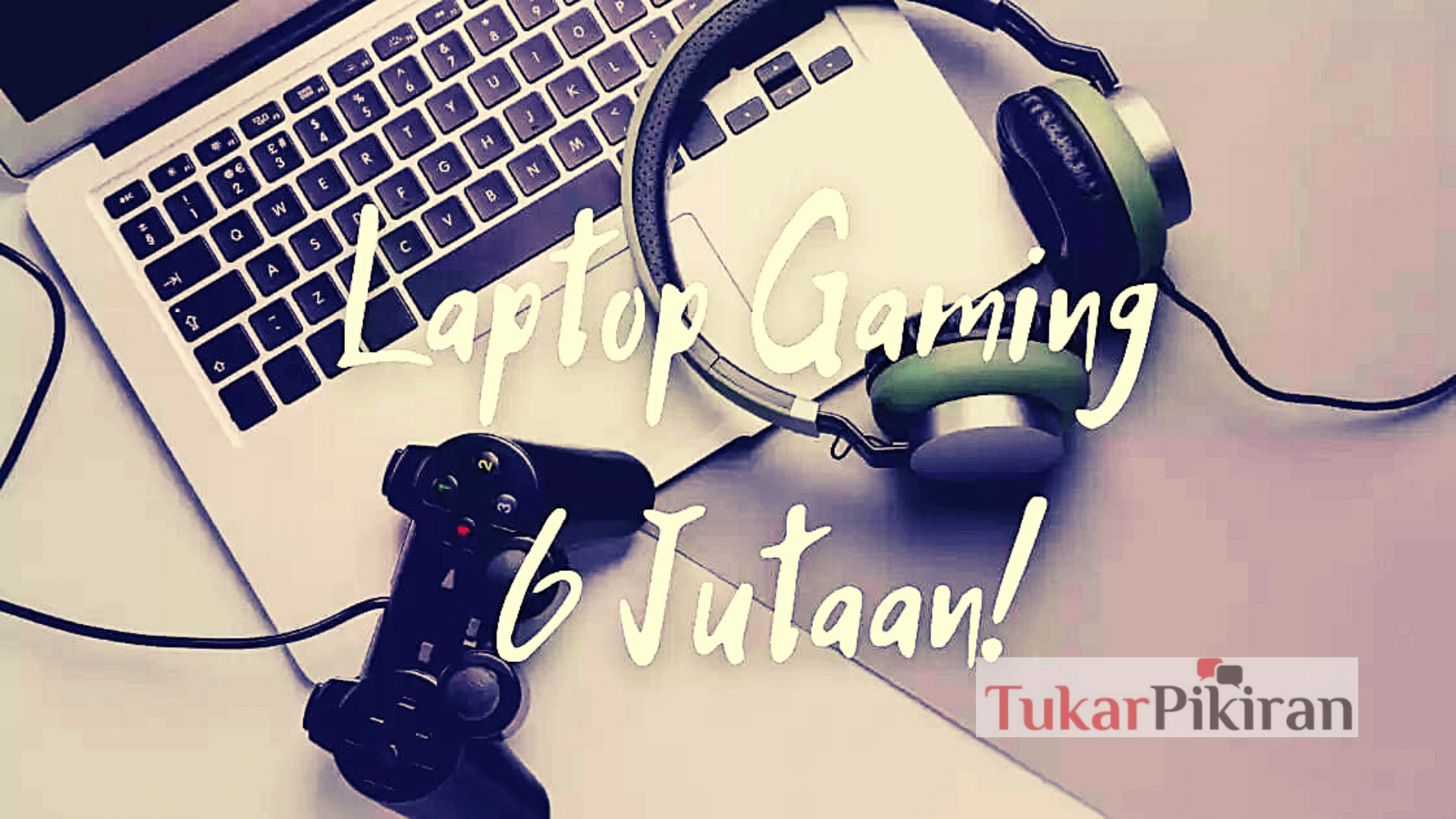 10 Daftar Laptop Gaming 6 Juta Terbaik 2022