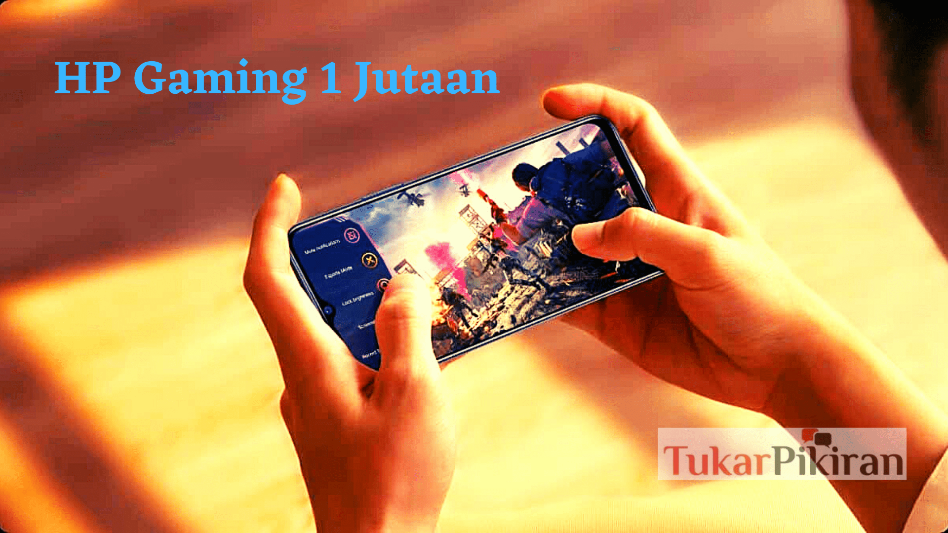 Simak Yuk 16 Rekomendasi HP Gaming 1 Jutaan 2022