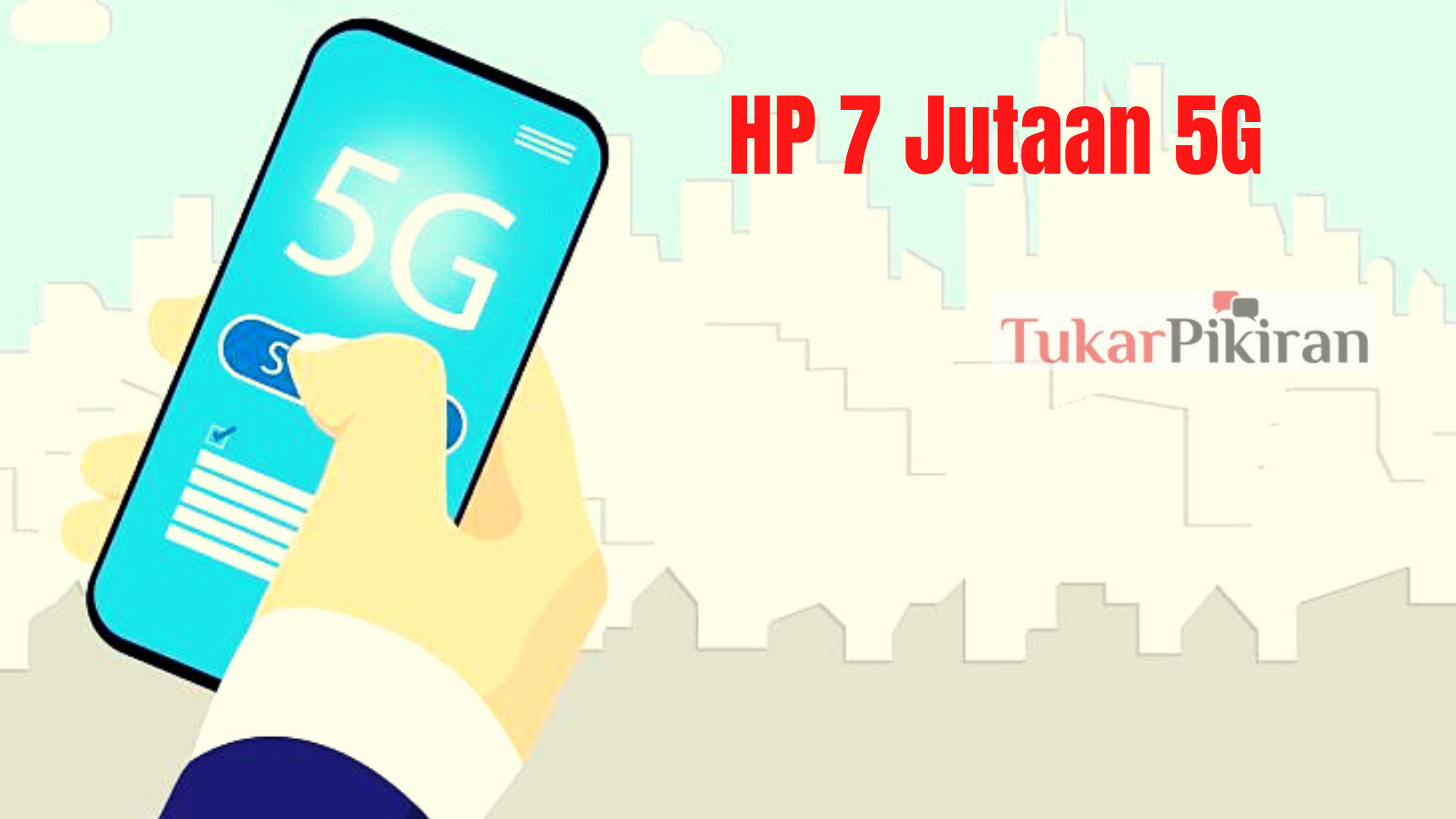 15 Rekomendasi HP 7 Jutaan 5G Terbaik 2022